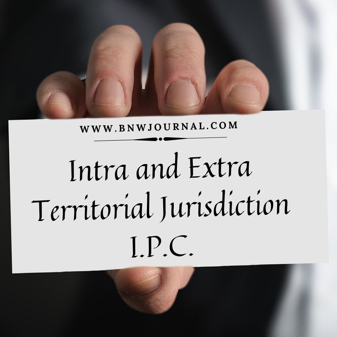 Intra And Extra Territorial Jurisdiction I.P.C. - Black N' White Journal