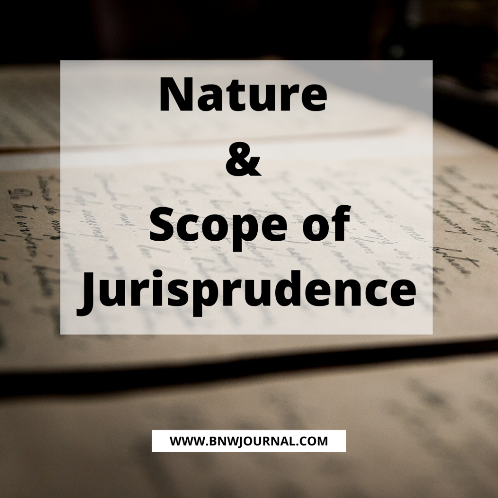 Nature And Scope Of Jurisprudence - Black N' White - The Legal Journal