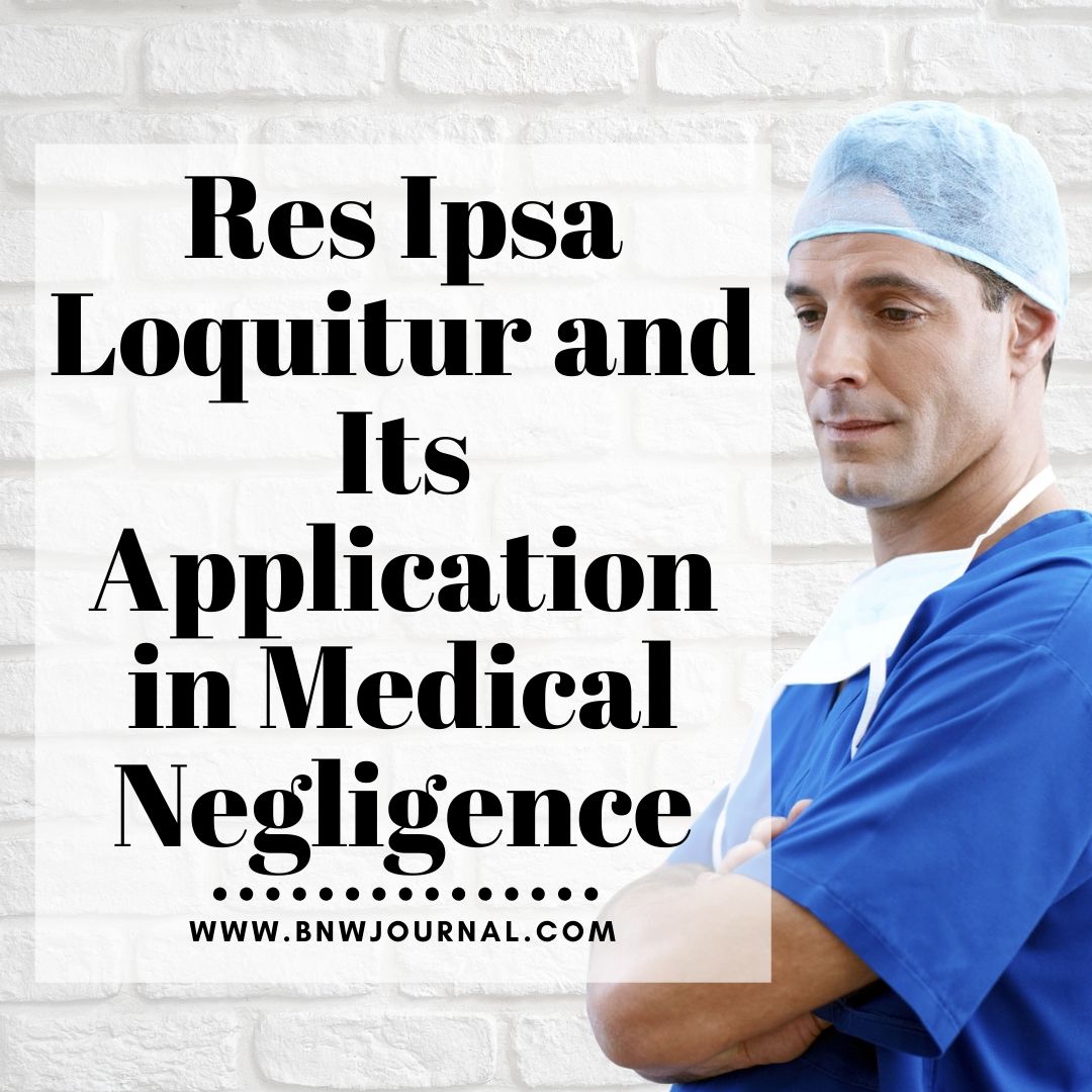 Res Ipsa Loquitur And Its Application In Medical Negligence - Black N ...