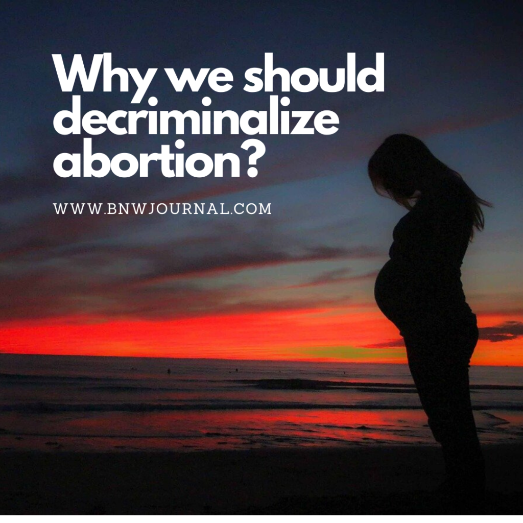 Why We Should Decriminalize Abortion? - Black N' White Journal