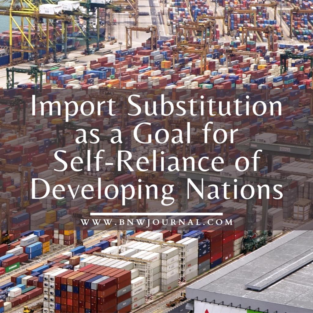 import-substitution-as-a-goal-for-self-reliance-of-developing-nations